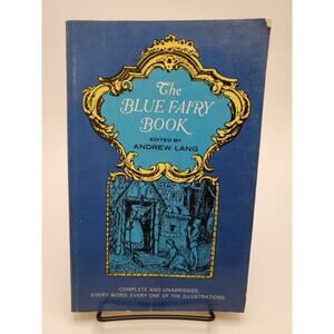 The Blue Fairy Book, edited by Andrew Lang (1965 PB Unabridged Dover Illustrate)